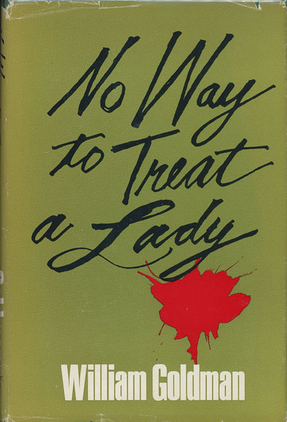 No Way To Treat A Lady. WILLIAM GOLDMAN