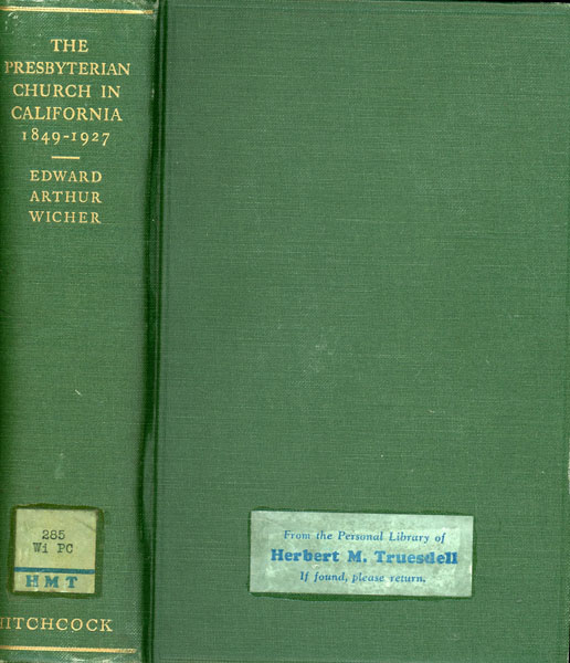 The  Presbyterian Church In California 1849-1927 WICHER, D. D., EDWARD ARTHUR