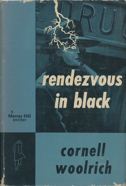 Rendezvous In Black. CORNELL WOOLRICH