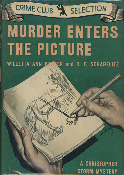 Murder Enters The Picture. A Christopher Storm Mystery WILLETTA ANN AND R. F. SCHABELITZ BARBER