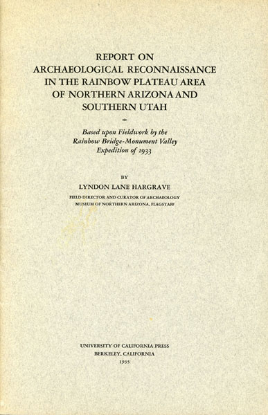 Report On Archaeological Reconnaissance In The Rainbow Plateau Area Of Northern Arizona And Southern Utah LYNDON LANE HARGRAVE