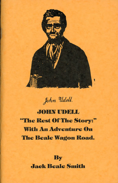 John Udell, "The Rest Of The Story: " With An Adventure On The Beale Wagon Road JACK BEALE SMITH