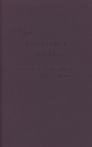 The Invisible Artist: Nancy Solomon, Book Designer NANCY SOLOMON