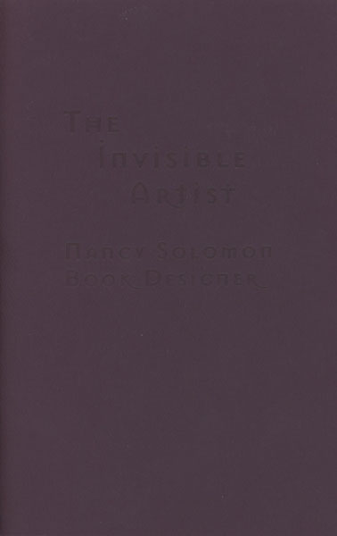 The Invisible Artist: Nancy Solomon, Book Designer NANCY SOLOMON