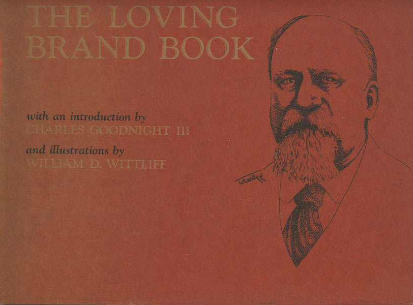 The Loving Brand Book, With An Introduction By Charles Goodnight Iii, And Illustrations By William D. Wittliff JAMES C. LOVING