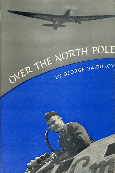 Over The North Pole GEORGE BAIDUKOV
