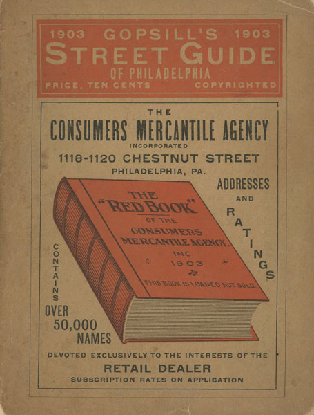 Gopsill's Street Guide Of Philadelphia. The Only Authentic And Reliable Street Guide Of Philadelphia Published JAMES GOPSILL