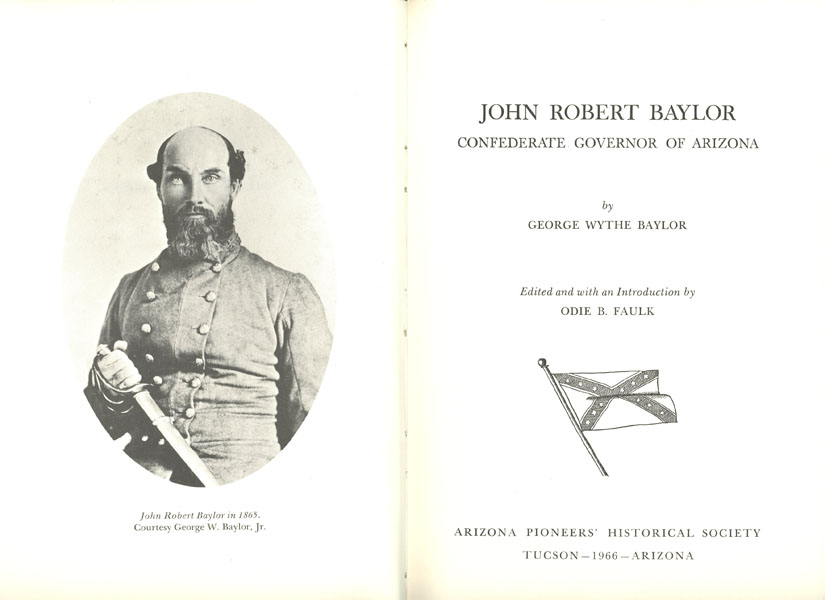 John Robert Baylor, Confederate Governor Of Arizona. GEORGE WYTHE BAYLOR