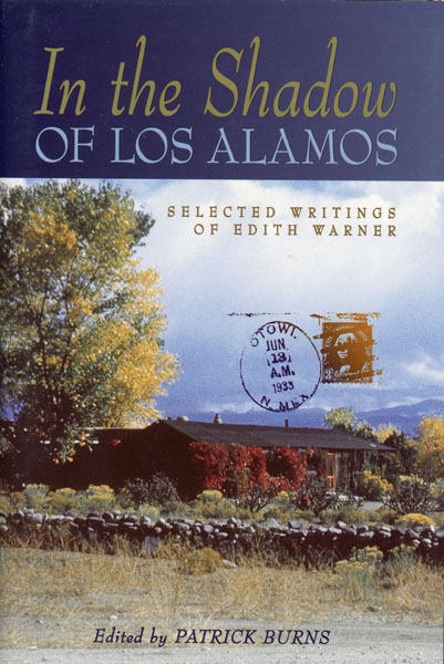 In The Shadow Of Los Alamos. Selected Writings Of Edith Warner BURNS, PATRICK [EDITED BY]