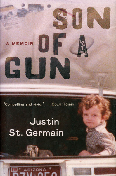 Son Of A Gun. A Memoir JUSTIN ST. GERMAIN