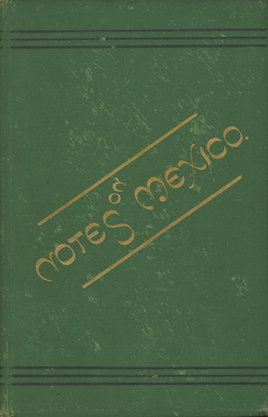 Brief Notes Taken On A Trip To The City Of Mexico In 1878 THOMAS W PRICE