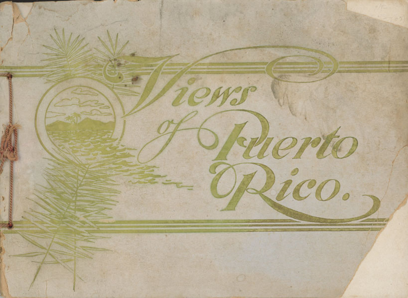 Views Of Puerto Rico/ (Title Page) Photo-Gravures Of Picturesque Puerto Rico 
