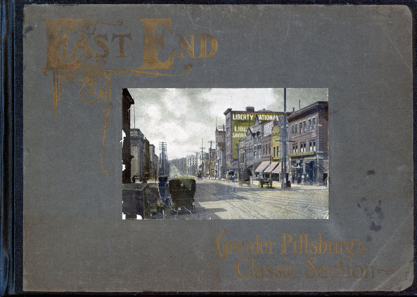 Up-Town Greater Pittsburg's Classic Section / (Title Page) Up-Town Greater Pittsburg's Classic Section. East End, The World's Most Beautiful Suburb The Pittsburg Board Of Trade