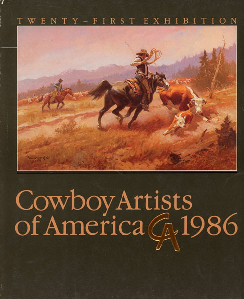 Cowboy Artists Of America 1986, Twenty-First Annual Exhibition At The Phoenix Art Museum October 25 - November 23, 1986 COWBOY ARTISTS OF AMERICA