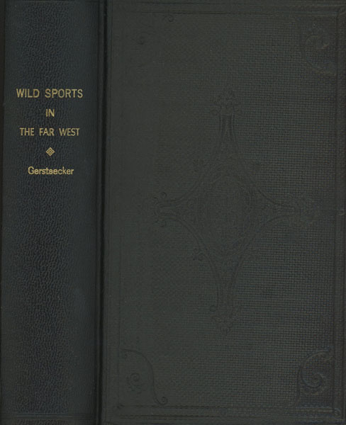 Wild Sports In The Far West FREDERICK GERSTAECKER