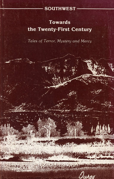 Towards The Twenty-First Century. Tales Of Terror, Mystery, And Mercy KOPP, KARL AND JANE [EDITED BY]