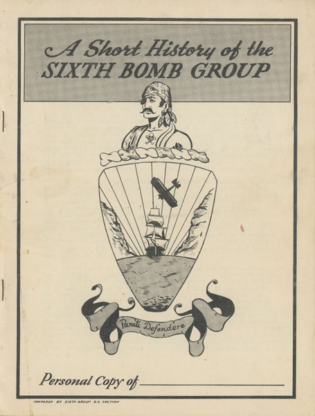 A Short History Of The Sixth Bomb Group. [Cover Title] UNKNOWN