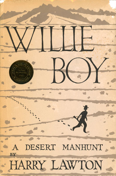 Willie Boy, A Desert Manhunt HARRY LAWTON
