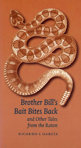 Brother Bill's Bait Bites Back And Other Tales From The Raton RICARDO L. GARCIA