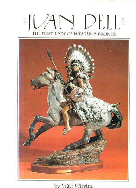 Juan Dell, The First Lady Of Western Bronze WALT WIGGINS