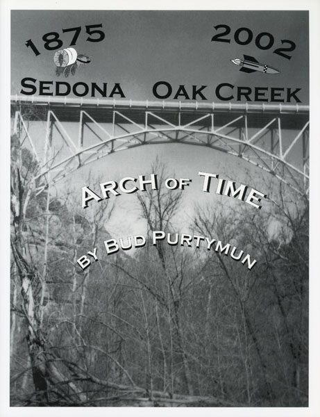 Arch Of Time 1875 To 2002, Sedona, Oak Creek JAMES "BUD" PURTYMUN