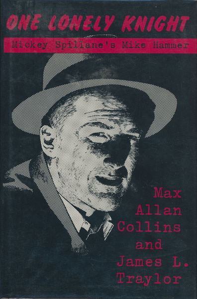 One Lonely Knight: Mickey Spillane's Mike Hammer COLLINS, MAX ALLAN & JAMES L. TRAYLOR