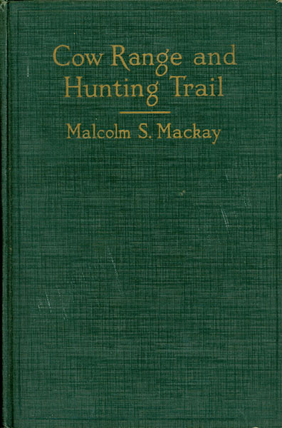 Cow Range And Hunting Trail MALCOLM S MACKAY
