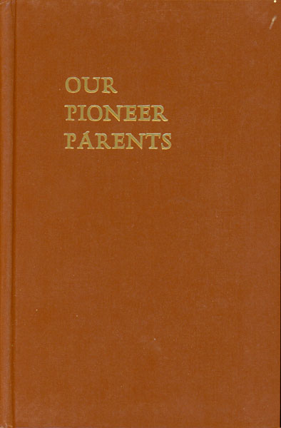 Our Pioneer Parents. Autobiography Of Hyrum Weech HYRUM WEECH