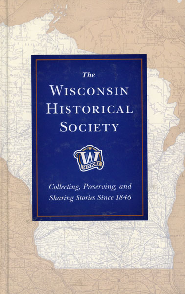 The Wisconsin Historical Society. Collecting, Preserving, And Sharing Stories Since 1846 JOHN ZIMM