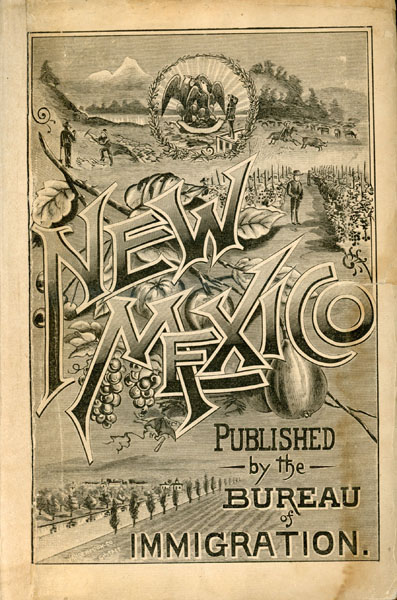 New Mexico. Its Resources, Climate, Geography And Geological Condition. Official Publication Of The Bureau Of Immigration FROST, MAX [SECRETARY, SANTA FE]