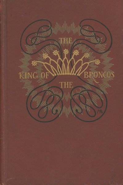 The King Of The Broncos And Other Stories Of New Mexico CHARLES F. LUMMIS