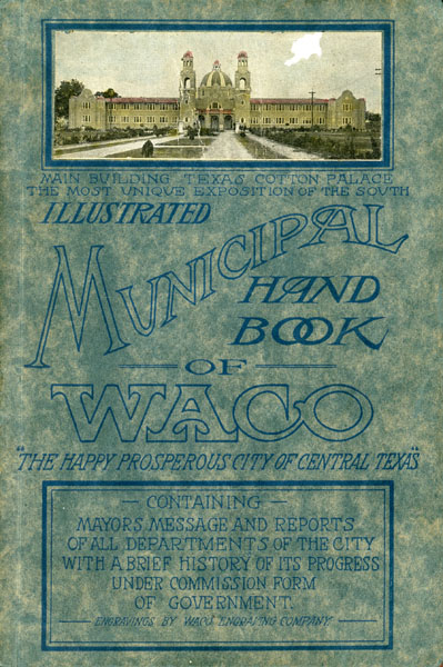 Municipal Hand Book Of The City Of Waco. Mayor's Message And Reports Of All Departments Of The City MACKEY, J. H. [MAYOR, CITY OF WACO]