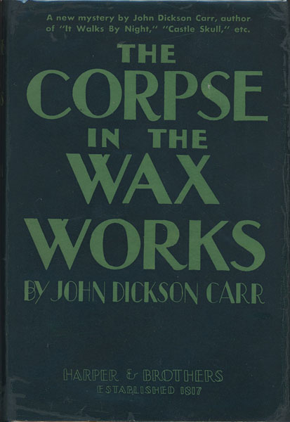 The Corpse In The Wax Works JOHN DICKSON CARR