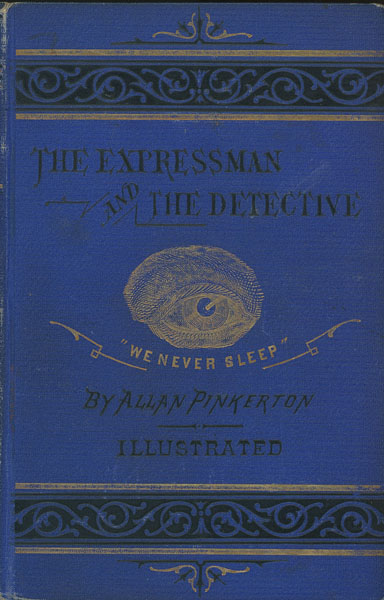 The Expressman And The Detective ALLAN PINKERTON