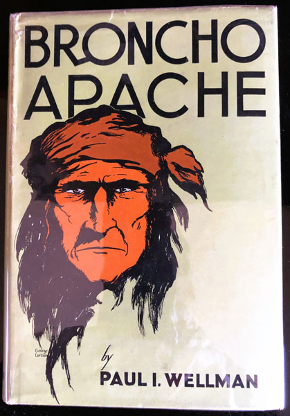 Broncho Apache PAUL I WELLMAN