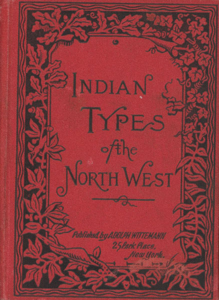 Indian Types Of The North West HAYNES, F. JAY [PHOTOGRAPHER]