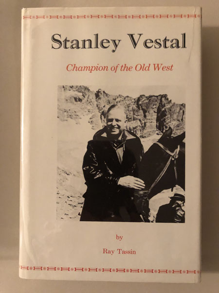 Stanley Vestal, Champion Of The Old West RAY TASSIN