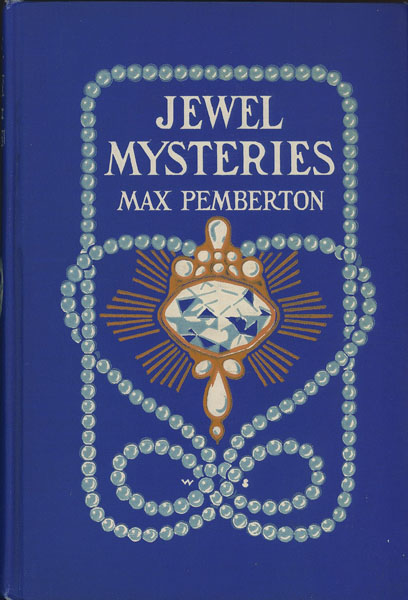 Jewel Mysteries: From A Dealer's Note Book. MAX PEMBERTON