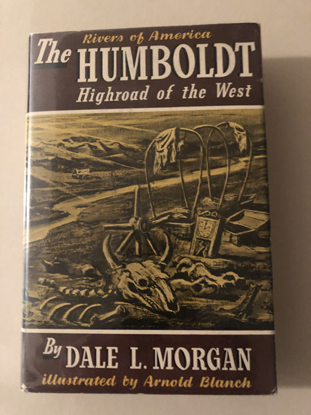 The Humboldt: Highroad Of The West DALE MORGAN