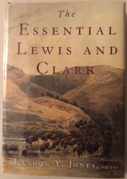 The Essential Lewis And Clark JONES, LANDON Y. [EDITOR]