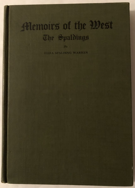Memoirs Of The West, The Spaldings ELIZA SPALDING WARREN