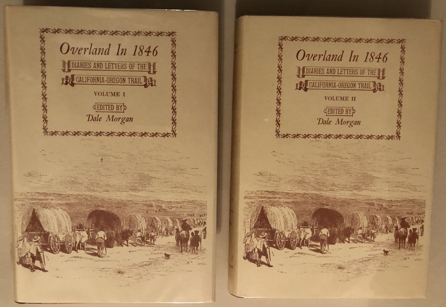 Overland In 1846. Diaries And Letters Of The California-Oregon Trail MORGAN, DALE [EDITED BY]