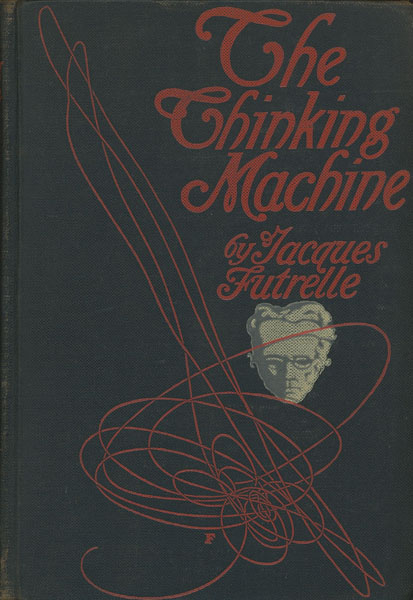 The Thinking Machine JACQUES FUTRELLE