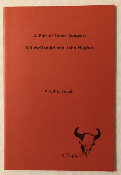 A Pair Of Texas Rangers: Bill Mcdonald And John Hughes VIRGIL E BAUGH