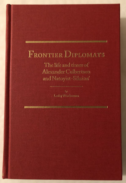 Frontier Diplomats. The Life And Times Of Alexander Culbertson And Nat LESLEY WISCHMANN