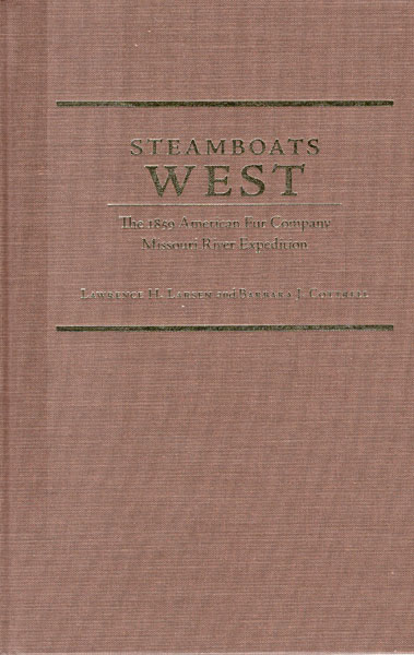 Steamboats West. The 1859 American Fur Company Missouri River Expedition LAWRENCE H. AND BARBARA J. COTTRELL LARSEN