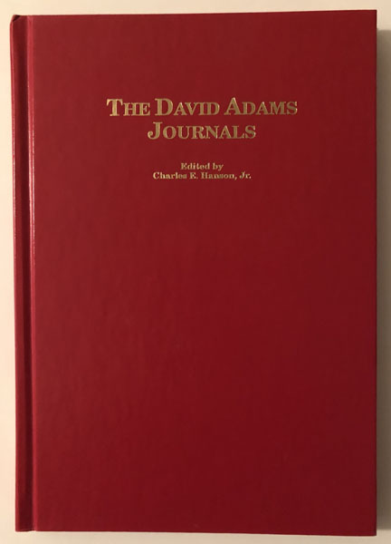 The David Adams Journals. HANSON, JR., CHARLES E. [EDITED BY].