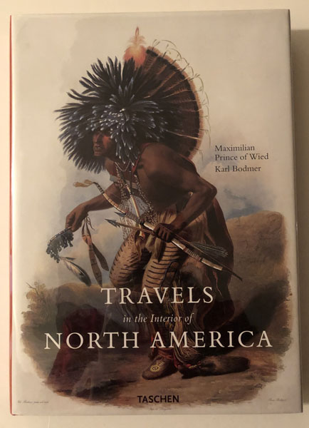 Travels In The Interior Of North America During The Years 1832-1834 MAXIMILIAN PRINCE OF WIED