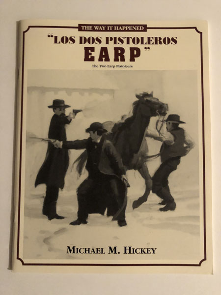 "Los Dos Pistoleros Earp" MICHAEL M. HICKEY