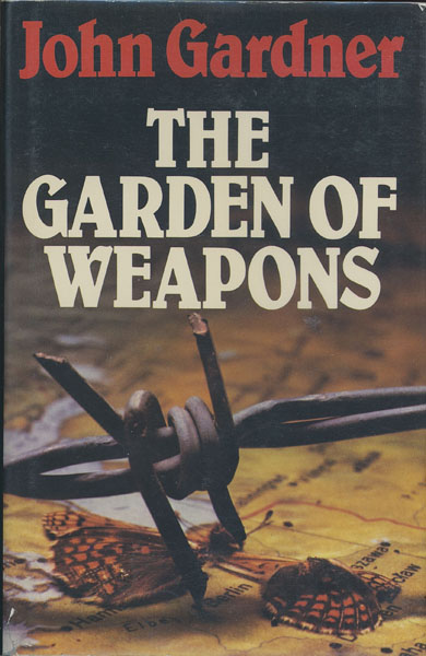 The Garden Of Weapons. JOHN GARDNER
